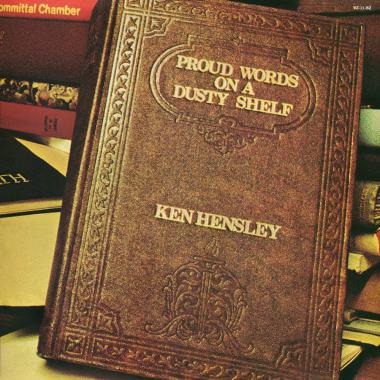 Ken Hensley -  Proud Words on a Dusty Shelf